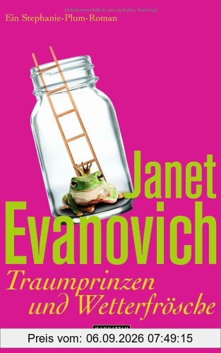 Traumprinzen und Wetterfrösche: Ein Stephanie-Plum-Roman