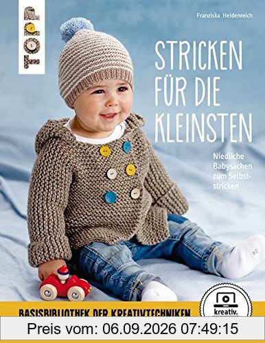 Stricken für die Kleinsten (kreativ.startup.): Niedliche Babysachen zum Selbststricken. Mit Online-Videos (kreativ.kompakt.)