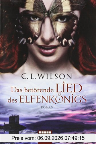 Das betörende Lied des Elfenkönigs: Roman