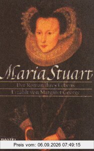 Maria Stuart. Der Roman ihres Lebens