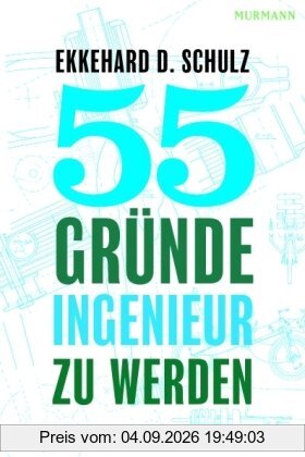 55 Gründe, Ingenieur zu werden