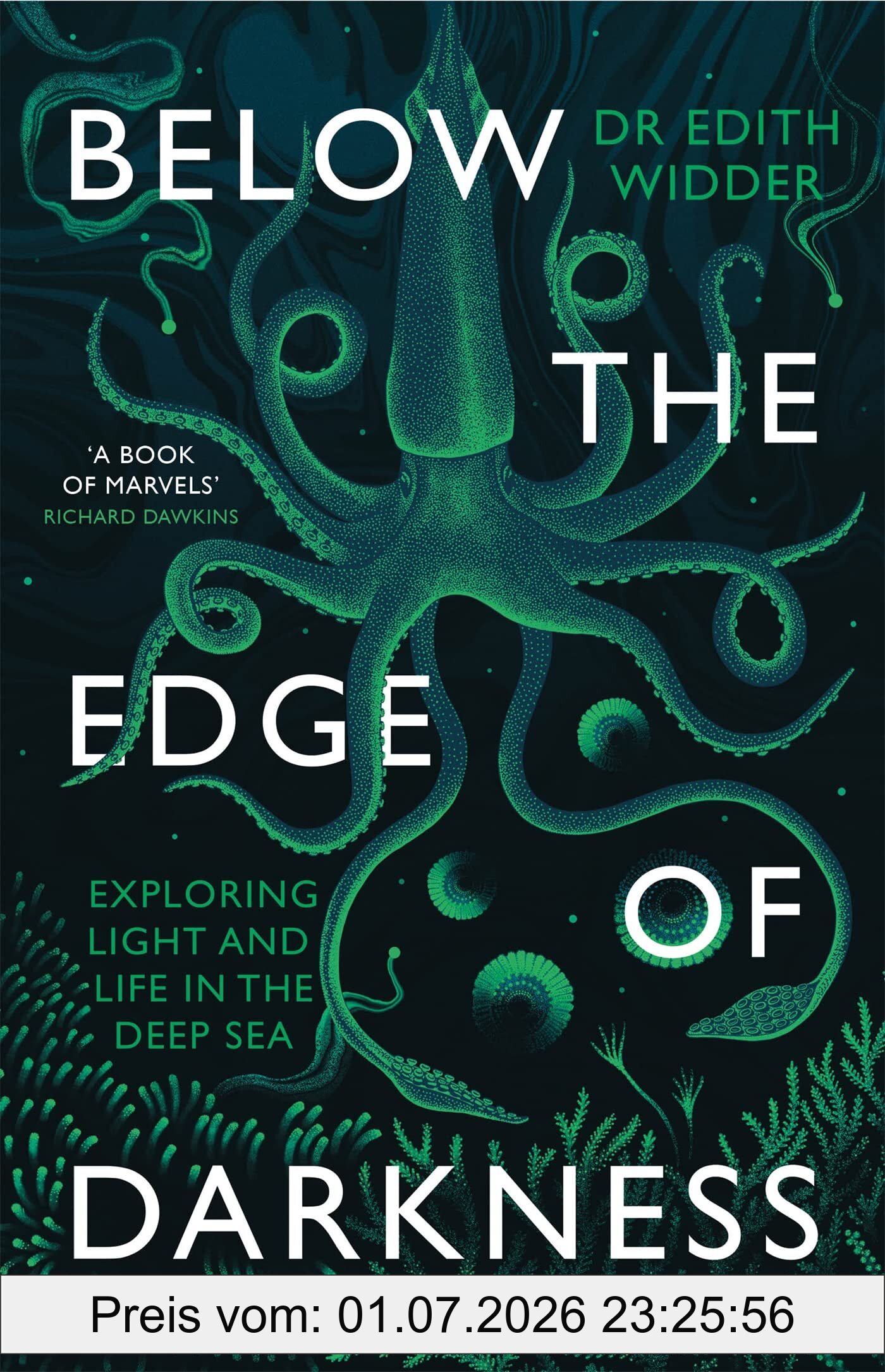 Edith Widder Below The Edge Of Darkness, Exploring Light And Life In The Deep Sea