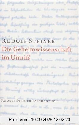 Die Geheimwissenschaft im Umriß (Rudolf Steiner Taschenb. aus dem Gesamtwerk)