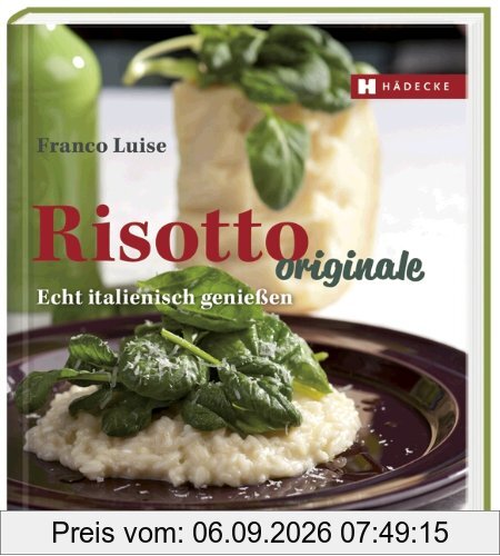 Risotto originale: Echt italienisch genießen