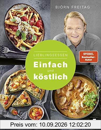 Lieblingsessen - Einfach und Köstlich: Neue Gerichte für jeden Tag