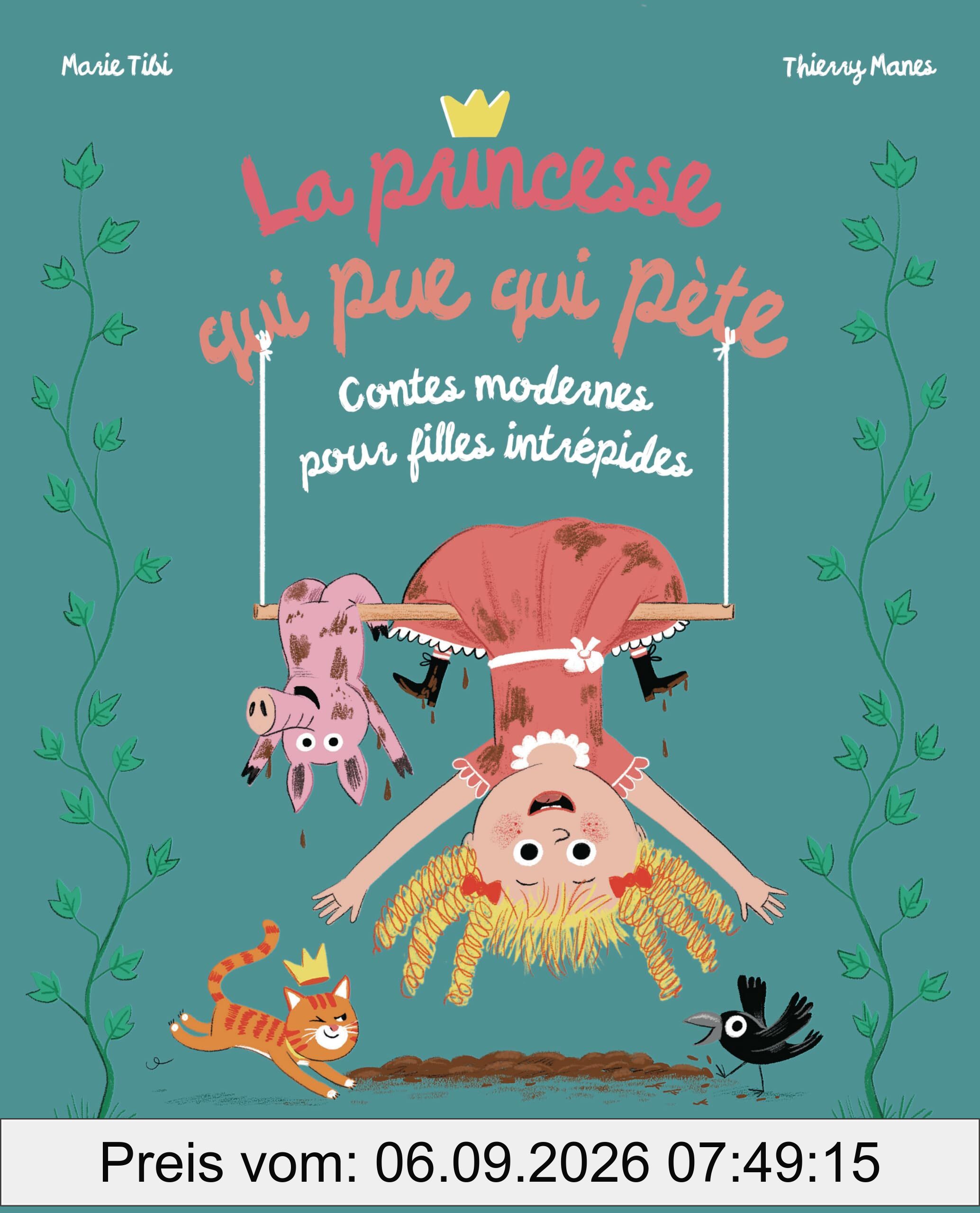 La princesse qui pue qui pète : contes modernes pour filles intrépides