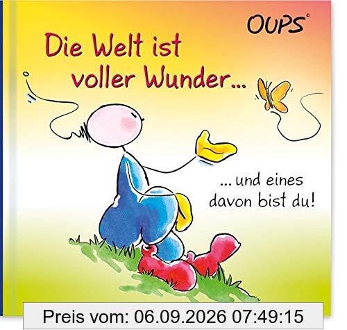 Die Welt ist voller Wunder und eines davon bist du!: Oups Minibuch