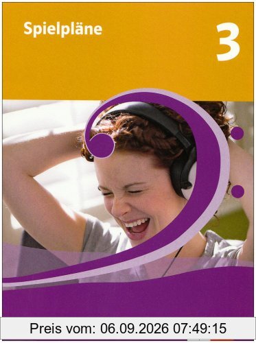 Spielpläne - Neubearbeitung. Für den Musikunterricht an Realschulen und Gymnasien: Spielpläne 3. Schülerbuch. Klasse 9/10. Bundesausgabe: BD 3