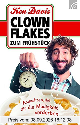 Clownflakes zum Frühstück: Andachten, die dir die Müdigkeit verderben