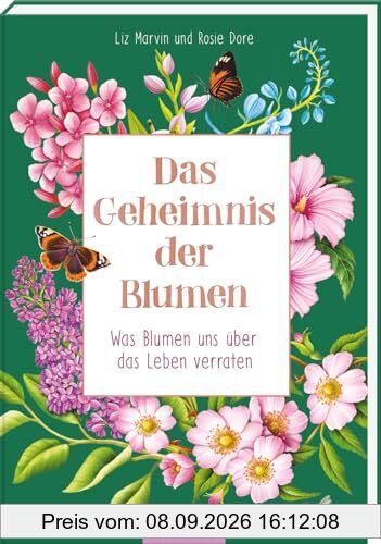 Das Geheimnis der Blumen: Was Blumen uns über das Leben verraten | Achtsamkeit lernen mit der Weisheit der Natur