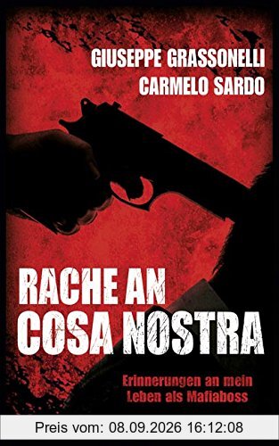 Rache an Cosa Nostra: Erinnerungen an mein Leben als Mafiaboss