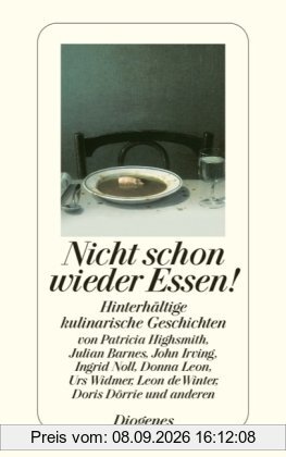 Nicht schon wieder Essen!: Hinterhältige kulinarische Geschichten
