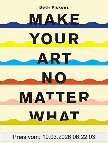 Beth Pickens Make Your Art No Matter What, Moving Beyond Creative Hurdles