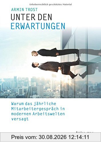 Unter den Erwartungen: Warum das jährliche Mitarbeitergespräch in modernen Arbeitswelten versagt