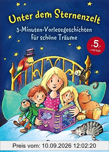 Unter dem Sternenzelt: 3-Minuten-Vorlesegeschichten für schöne Träume