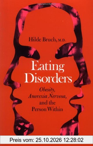 Eating Disorders: Obesity, Anorexia Nervosa, And The Person Within