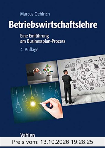 Betriebswirtschaftslehre: Eine Einführung am Businessplan-Prozess