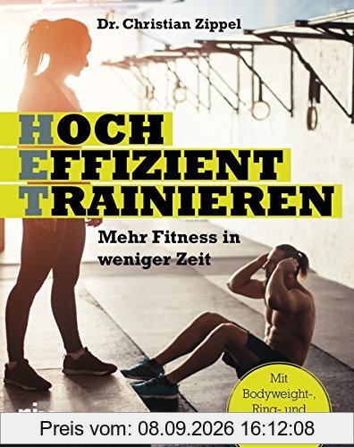 HET - Hocheffizient trainieren: Mehr Fitness in weniger Zeit. Mit Bodyweight-, Ring- und Intervalltraining