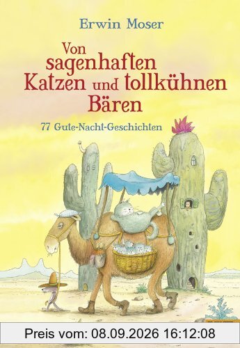 Von sagenhaften Katzen und tollkühnen Bären: 77 Gute-Nacht-Geschichten