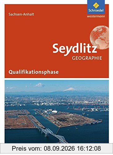 Seydlitz Geographie - Ausgabe 2016 für die Sekundarstufe II in Sachsen-Anhalt: Schülerband Qualifikationsphase