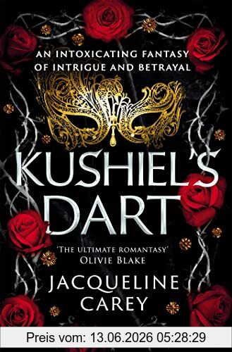 Jacqueline Carey Kushiel's Dart, A Fantasy Romance Full Of Magic And Desire (Kushiel's Legacy)