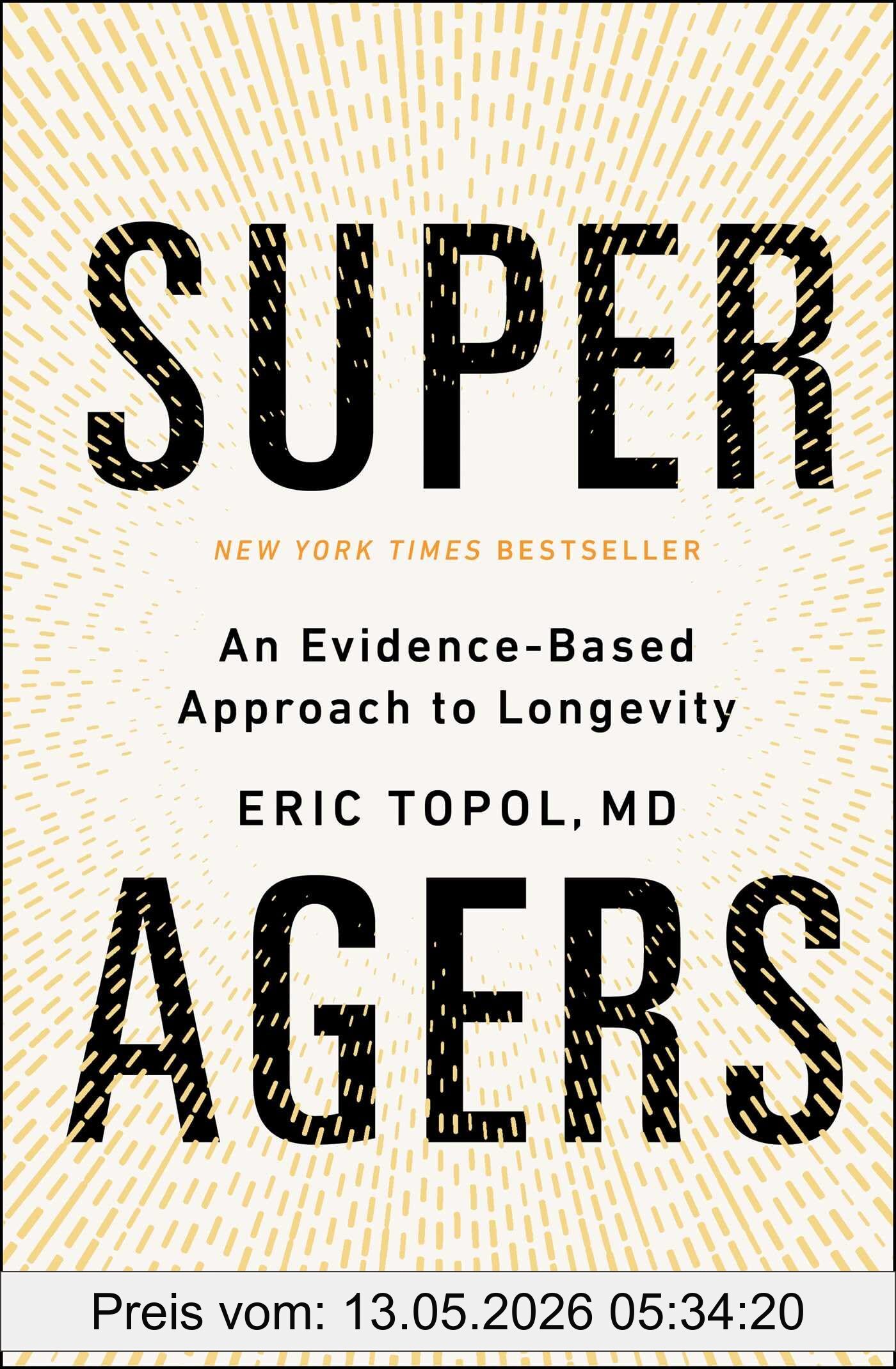 Eric Topol Super Agers, An Evidence-Based Approach To Longevity