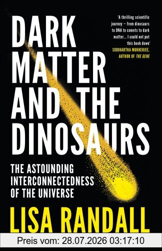 Lisa Randall Dark Matter And The Dinosaurs, The Astounding Interconnectedness Of The Universe