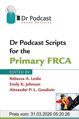 Leslie, Rebecca A. Dr Podcast Scripts For The Primary Frca