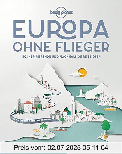 Die Buchhandlung in Oelde hat das Buch Lonely Planet Europa ohne Flieger: 80 inspirierende und nachhaltige Reiseideen (Lonely Planet Reisebildbände)