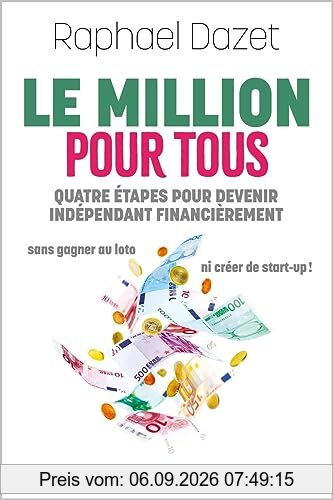 Le million pour tous: Quatre étapes pour devenir indépendant financièrement