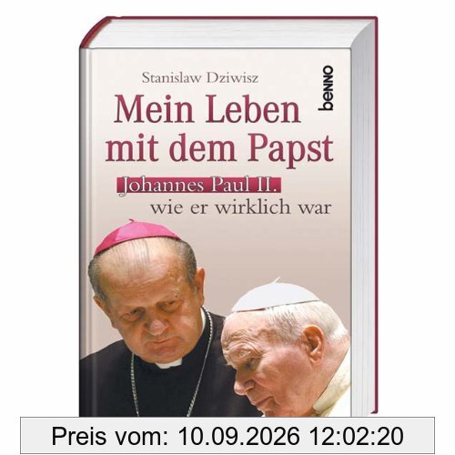 Mein Leben mit dem Papst: Johannes Paul II. wie er wirklich war