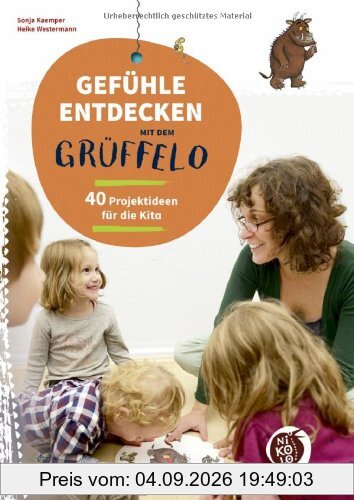 Gefühle entdecken mit dem Grüffelo: 40 Projektideen für die Kita (Beltz Nikolo)