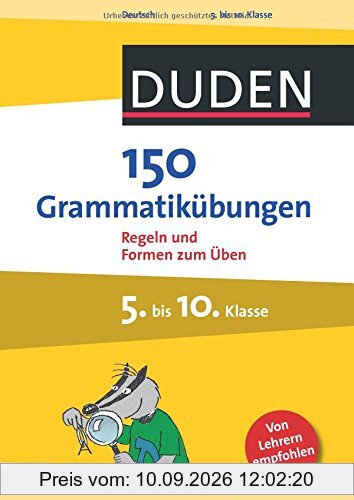 150 Grammatikübungen 5. bis 10. Klasse: Regeln und Formen zum Üben