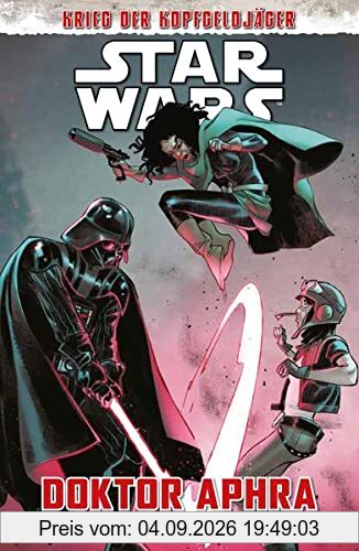 Star Wars Comics: Doktor Aphra: Bd. 3: Krieg der Kopfgeldjäger - Die Jagd