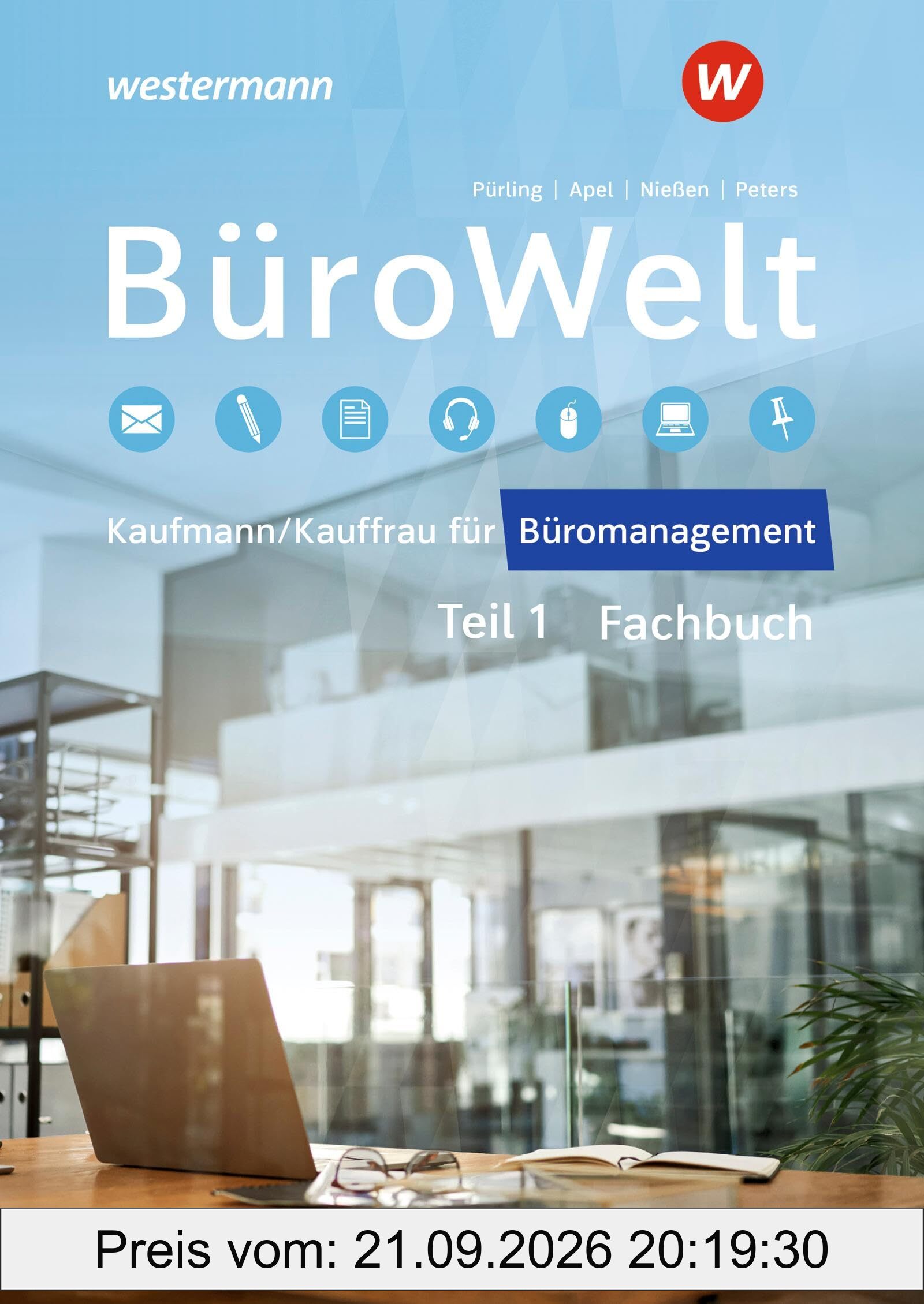 BüroWelt: Lernfelder 1-7 bis Teil 1 der gestreckten Abschlussprüfung Schulbuch