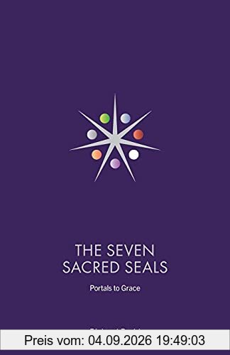 The Seven Sacred Seals: Portals To Grace