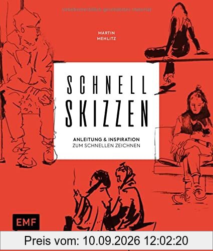 Schnellskizzen: Anleitung und Inspiration zum schnellen Zeichnen – Figuren und Porträts