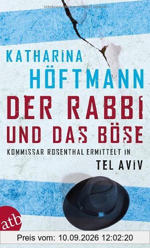 Der Rabbi und das Böse: Kommissar Rosenthal ermittelt in Tel Aviv Kriminalroman