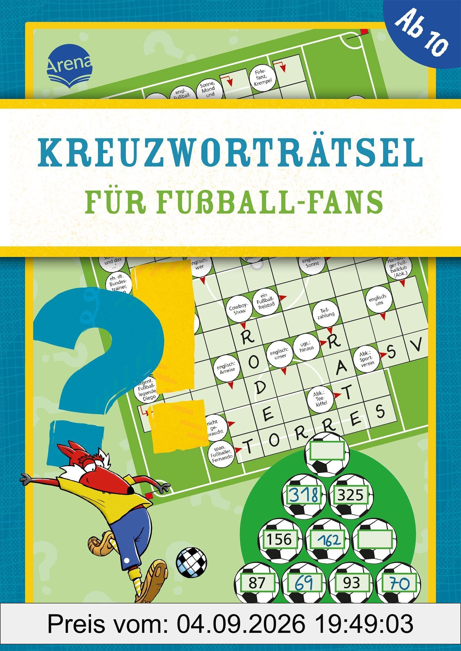 Kreuzworträtsel für Fußball-Fans: Fußball-Knobelspaß ab 10 Jahren mit Kreuzworträtseln, Gitterrätseln, Suchbildern und Fußballwissen