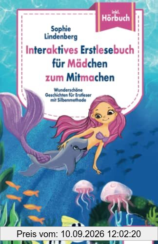 Interaktives Erstlesebuch für Mädchen zum Mitmachen: Wunderschöne Geschichten für Erstleser mit Silbenmethode. inkl. Hörbuch!