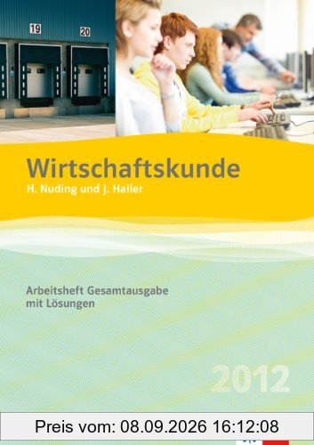 Wirtschaftskunde - Neubearbeitung 2012 / Arbeitsheft Gesamtausgabe mit CD-ROM und Lösungen