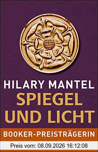 Spiegel und Licht: Roman (Tudor-Trilogie Band 3)