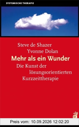 Mehr als ein Wunder: Lösungsfokussierte Kurztherapie heute