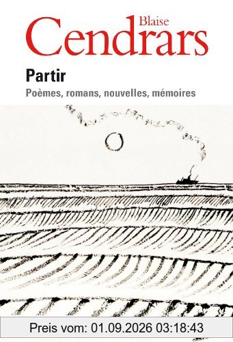 Partir : poèmes, romans, nouvelles, mémoires