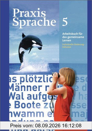 Praxis Sprache - Allgemeine Ausgabe 2010: Arbeitsbuch 5 Individuelle Förderung - Inklusion: Individuelle Förderung - Inklusion. Ausgabe 2010