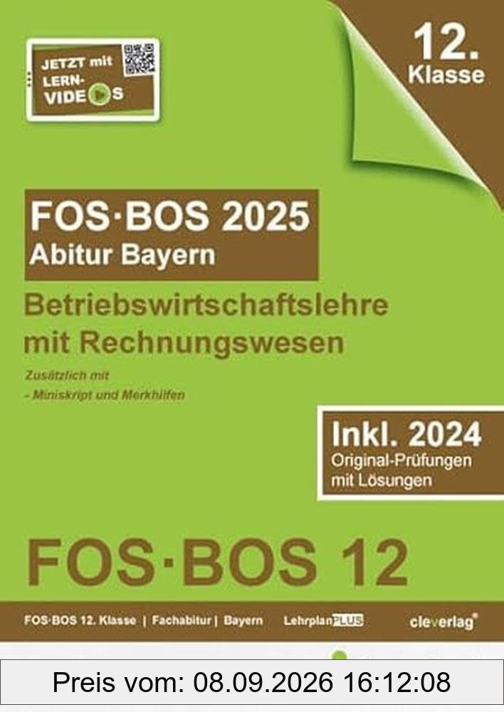 Abiturprüfung FOS/BOS Bayern 2025 Betriebswirtschaftslehre mit Rechnungswesen 12. Klasse: Fachabitur BwR FOS | BOS Bayern 2025