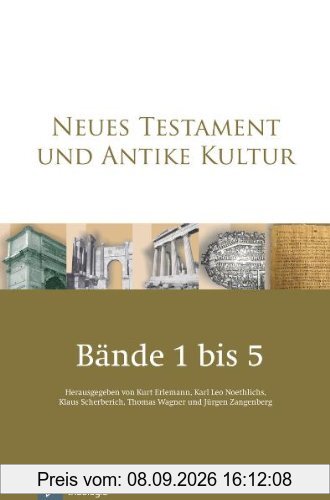 Neues Testament und Antike Kultur. Gesamtausgabe in fünf Bänden: Band 1: Prolegoomena - Quellen - Geschichte. Band 2: Familie - Gesellschaft - ... - Register. Band 5: Texte und Urkunden