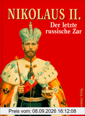 Nikolaus II. Der letzte russische Zar