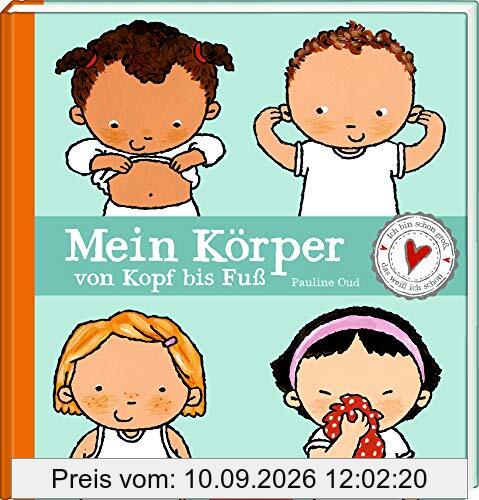 Mein Körper von Kopf bis Fuß: Ich bin schon groß, das weiß ich schon