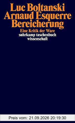 Bereicherung: Eine Kritik der Ware (suhrkamp taschenbuch wissenschaft)